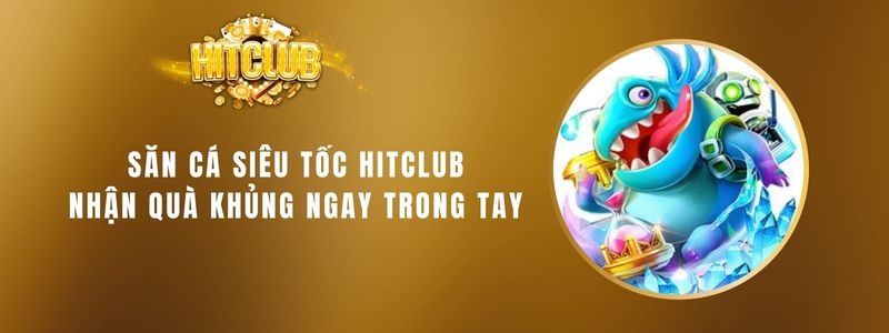 1 san ca sieu toc hitclub