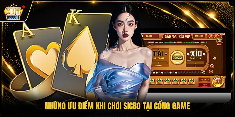 Những ưu điểm khi chơi sicbo tại cổng game