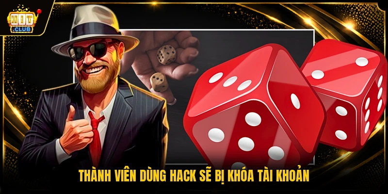 Thành viên dùng hack sẽ bị khóa tài khoản