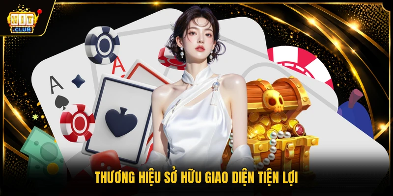 HITCLUB 12 Thương hiệu sở hữu giao diện tiện lợi